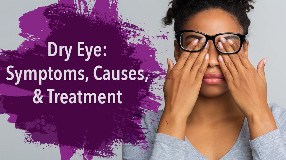 Dry Eye Syndrome Symptoms, Causes, and Treatment of Dry Eye